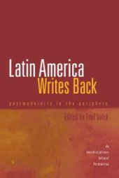 book Latin America Writes Back : Postmodernity in the Periphery