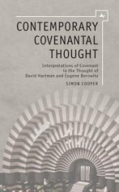 book Contemporary Covenantal Thought : Interpretations of Covenant in the Thought of David Hartman and Eugene Borowitz