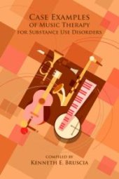 book Case Examples of Music Therapy for Substance Use Disorders