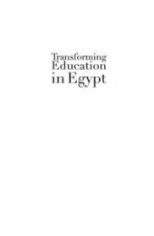 book Transforming Education in Egypt : Western Influence and Domestic Policy Reform