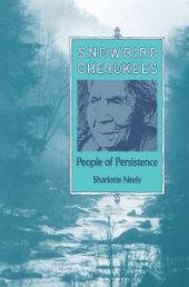 book Snowbird Cherokees : People of Persistence