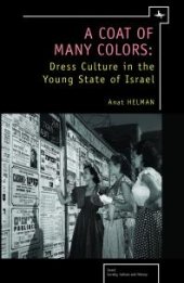 book A Coat of Many Colors : Dress Culture in the Young State of Israel