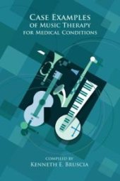 book Case Examples of Music Therapy for Medical Conditions