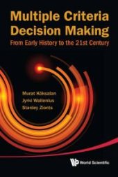 book Multiple Criteria Decision Making: From Early History To The 21st Century