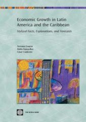 book Economic Growth in Latin America and the Caribbean : Stylized Facts, Explanations, and Forecasts