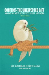 book Conflict - the Unexpected Gift: Making the Most of Disputes in Life and Work