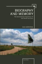 book Biography and Memory : The Generational Experience of the Shoah Survivors