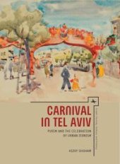 book Carnival in Tel Aviv : Purim and the Celebration of Urban Zionism