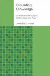 book Grounding Knowledge : Environmental Philosophy, Epistemology, and Place