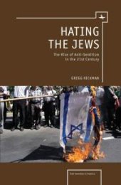 book Hating the Jews : The Rise of Anti-Semitism in the 21st Century