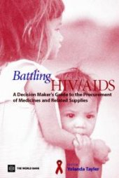 book Battling HIV/AIDS : A Decision Maker's Guide to the Procurement of Medicines and Related Supplies