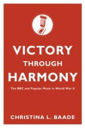 book Victory Through Harmony : The BBC and Popular Music in World War II