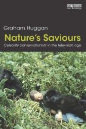 book Nature's Saviours : Celebrity Conservationists in the Television Age