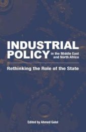 book Industrial Policy in the Middle East and North Africa : Rethinking the Role of the State