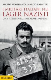 book I militari italiani nei lager nazisti. Una resistenza senz'armi (1943-1945)