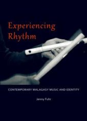 book Experiencing Rhythm : Contemporary Malagasy Music and Identity