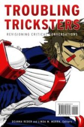 book Troubling Tricksters : Revisioning Critical Conversations