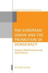 book The European Union and the Promotion of Democracy : Europe's Mediterranean and Asian Policies