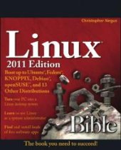 book Linux Bible 2011 Edition : Boot up to Ubuntu, Fedora, KNOPPIX, Debian, OpenSUSE, and 13 Other Distributions