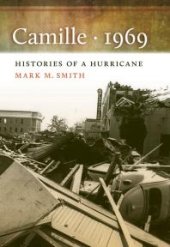 book Camille, 1969 : Histories of a Hurricane