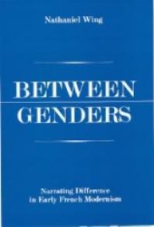 book Between Genders : Narrating Difference in Early French Modernism