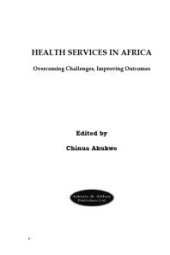 book Health Services in Africa : Overcoming Challenges, Improving Outcomes