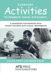 book Everyday Activities to Promote Visual Efficiency : A Handbook for Working with Young Children with Visual Impairments