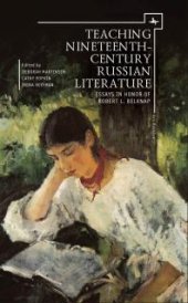 book Teaching Nineteenth-Century Russian Literature : Essays in Honor of Robert L. Belknap