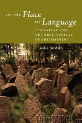 book In the Place of Language : Literature and the Architecture of the Referent