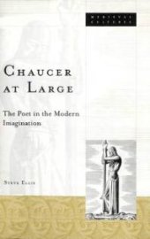 book Chaucer at Large : The Poet in the Modern Imagination