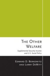 book The Other Welfare : Supplemental Security Income and U.S. Social Policy