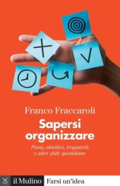 book Sapersi organizzare. Piani, obiettivi, traguardi e altre sfide quotidiane