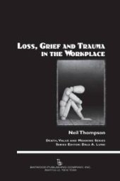 book Loss, Grief, and Trauma in the Workplace