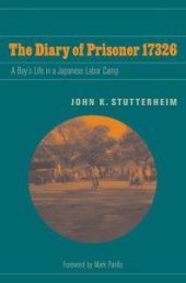 book The Diary of Prisoner 17326 : A Boy's Life in a Japanese Labor Camp