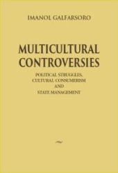 book Multicultural Controversies : Political Struggles, Cultural Consumerism and State Management