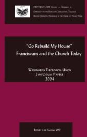 book Go Rebuild My House : Franciscans and the Church Today