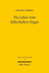 book Die Lehre vom fehlerhaften Organ: Zur Begründung eines verbandsrechtlichen Prinzips, dessen Verhältnis zur Lehre vom fehlerhaften Verband und seiner ...