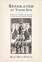 book Separated by Their Sex : Women in Public and Private in the Colonial Atlantic World