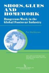 book Shoes, Glues and Homework : Dangerous Work in the Global Footwear Industry