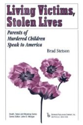 book Living Victims, Stolen Lives : Parents of Murdered Children Speak to America