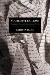 book Aggressive Fictions : Reading the Contemporary American Novel