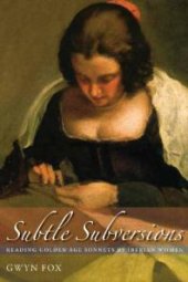 book Subtle Subversions : Reading Golden Age Sonnets by Iberian Women