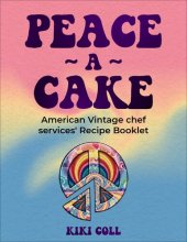 book Peace a Cake: American Vintage Chef Services Recipe Booklet