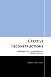 book Creative Reconstructions : Multilateralism and European Varieties of Capitalism after 1950