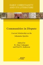 book Communities in Dispute : Current Scholarship on the Johannine Epistles