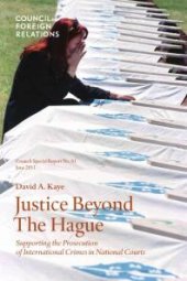 book Justice Beyond the Hague : Supporting the Prosecution of International Crimes in National Courts