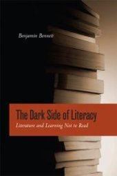 book The Dark Side of Literacy : Literature and Learning Not to Read