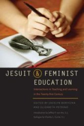 book Jesuit and Feminist Education : Intersections in Teaching and Learning for the Twenty-first Century