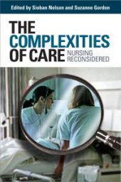 book The Complexities of Care : Nursing Reconsidered