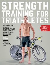 book Strength Training for Triathletes: The Complete Program to Build Triathlon Power, Speed, and Muscular Endurance